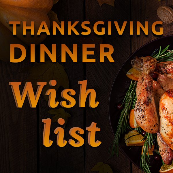 Thanksgiving dinner wish list